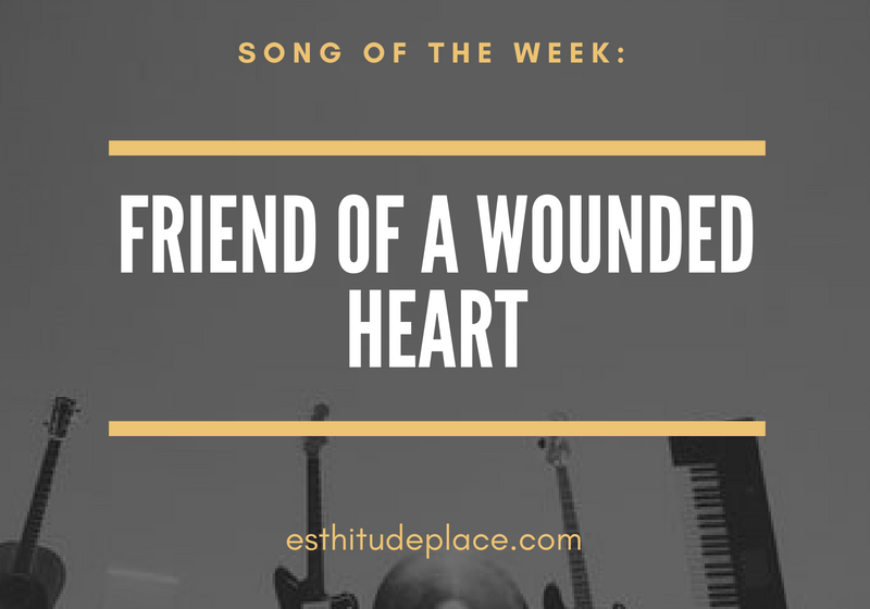 friend of a wounded heart